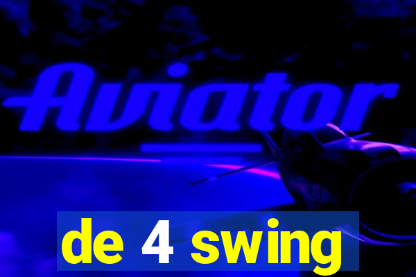 de 4 swing